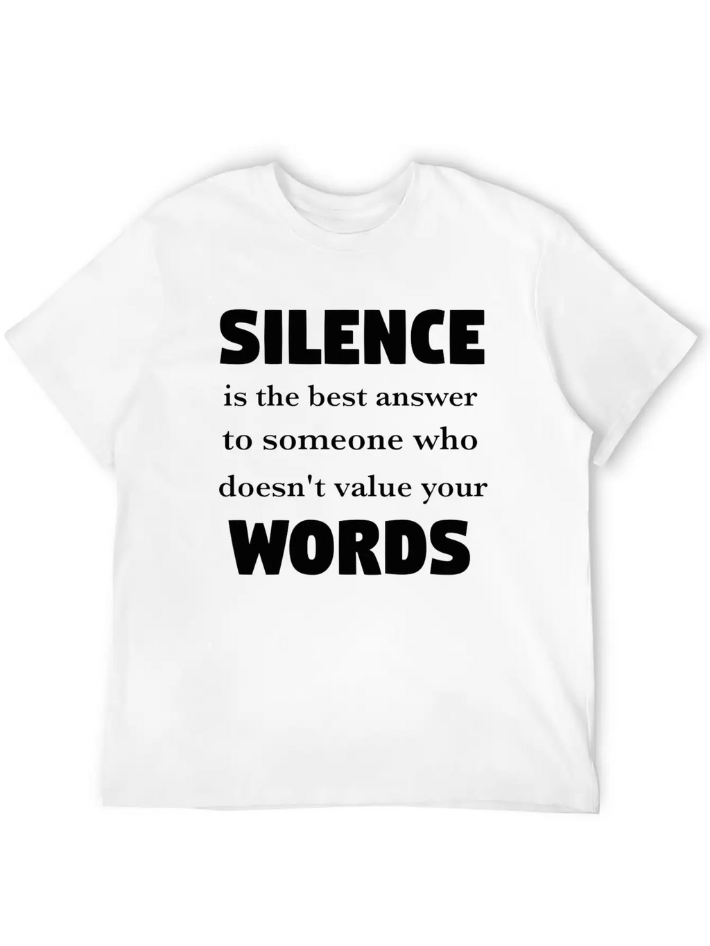 Silence Is The Best Answer -Words Effect Classic Cotton Tee – Unisex Comfort For Any Season