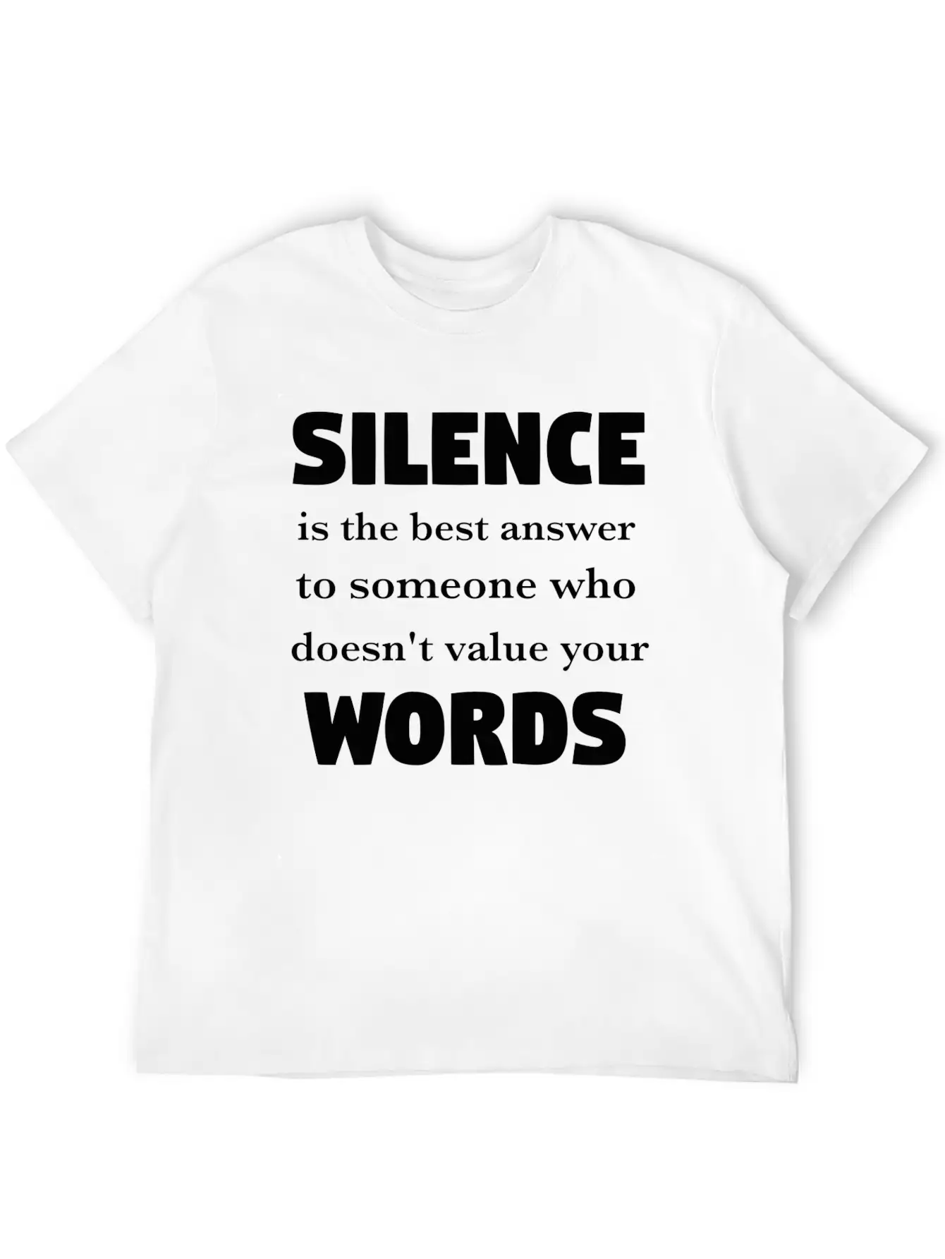 Silence Is The Best Answer -Words Effect Classic Cotton Tee – Unisex Comfort For Any Season