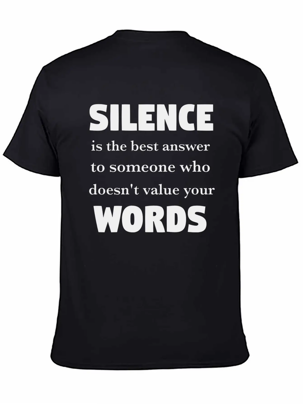 Silence Is The Best Answer -Words Effect Classic Cotton Tee – Unisex Comfort For Any Season