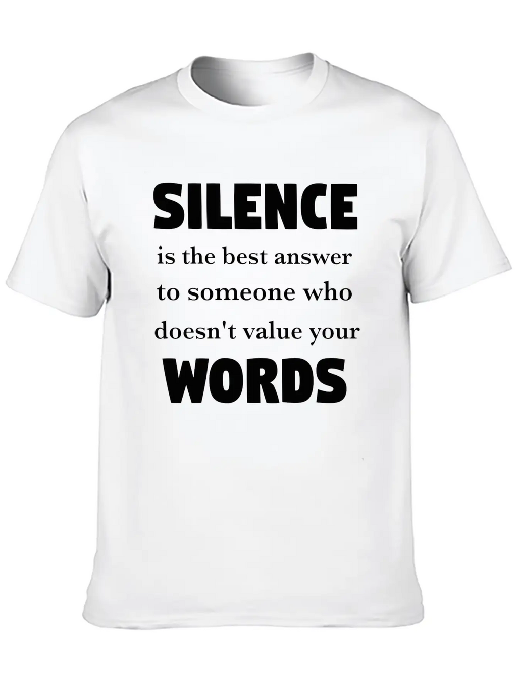 Silence Is The Best Answer -Words Effect Classic Cotton Tee – Unisex Comfort For Any Season