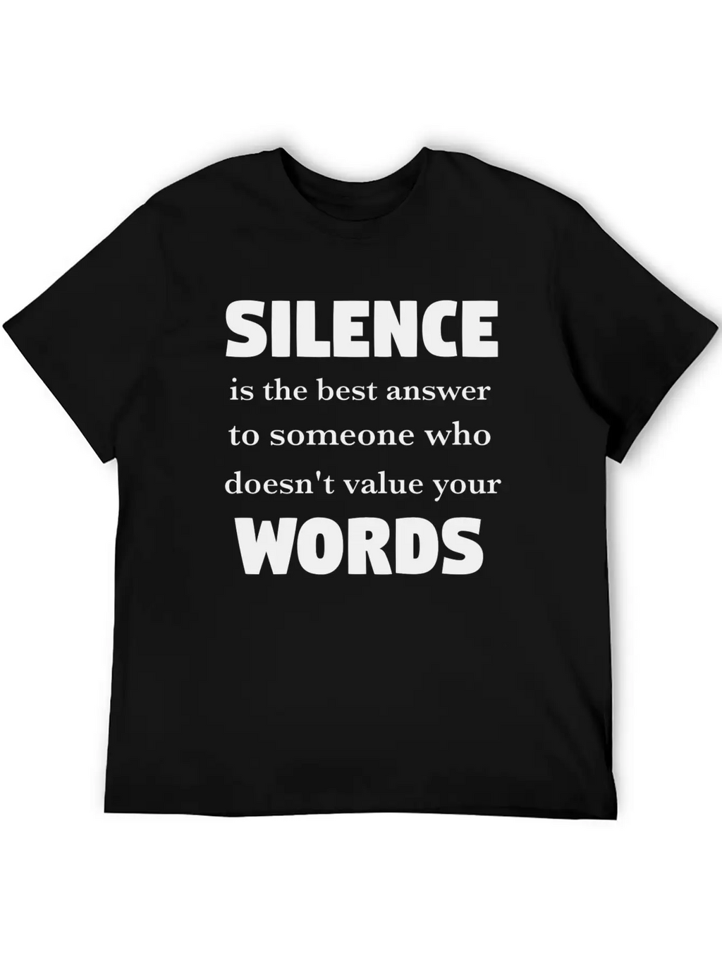 Silence Is The Best Answer -Words Effect Classic Cotton Tee – Unisex Comfort For Any Season