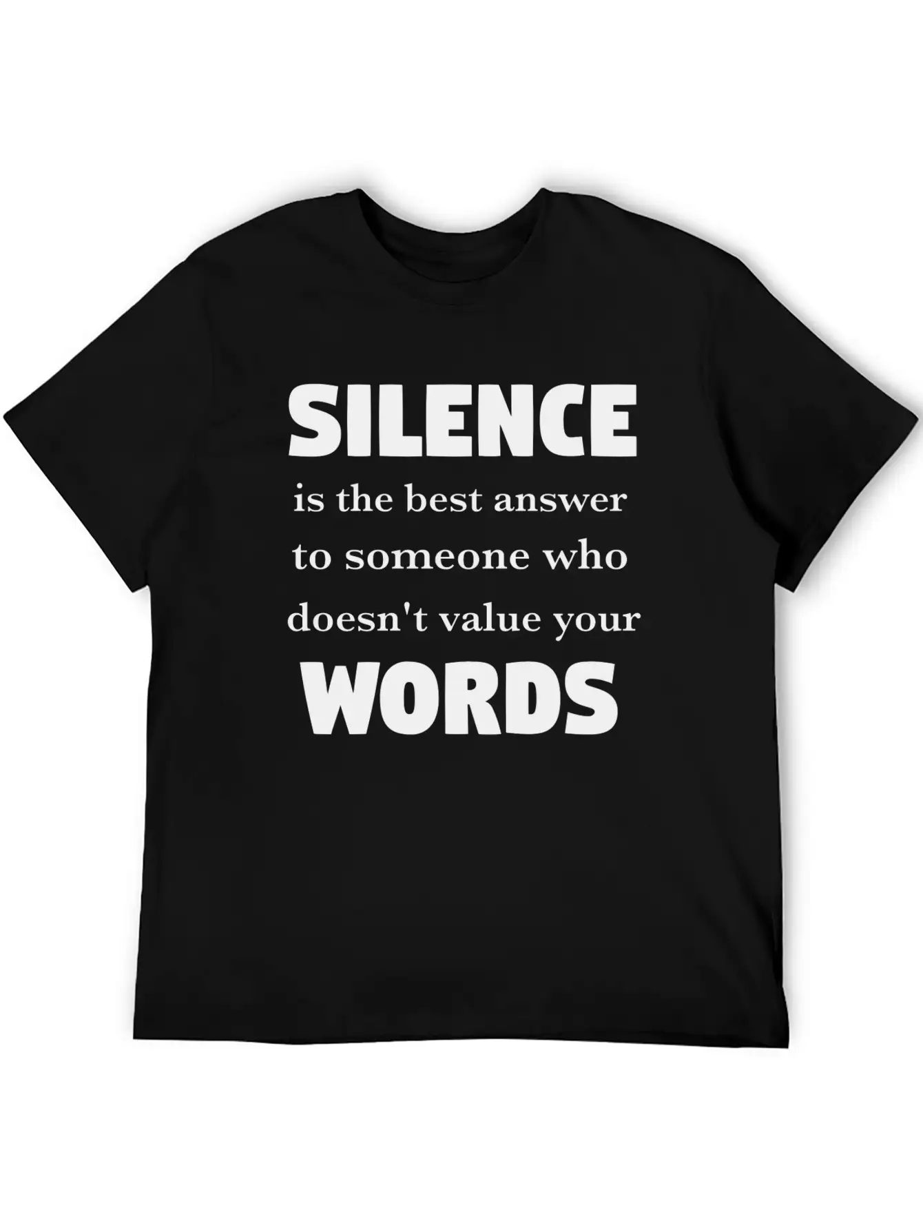 Silence Is The Best Answer -Words Effect Classic Cotton Tee – Unisex Comfort For Any Season