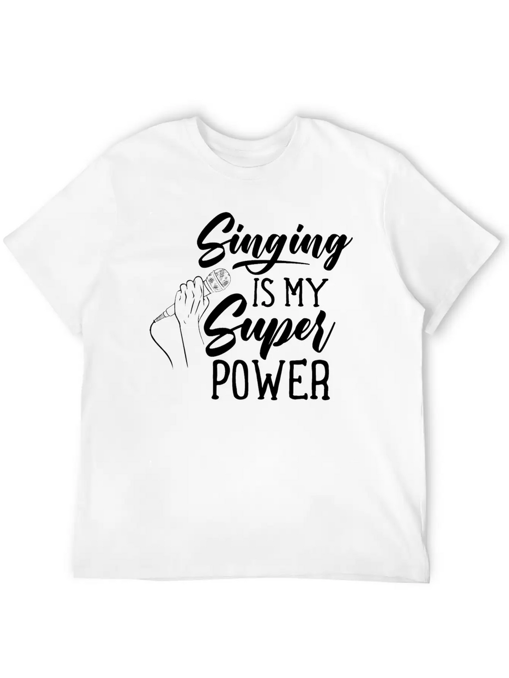 Singing Is My Superpower Sing Song Singer Singers Basic Graphic T-Shirt – Daily Comfort In Soft Cotton