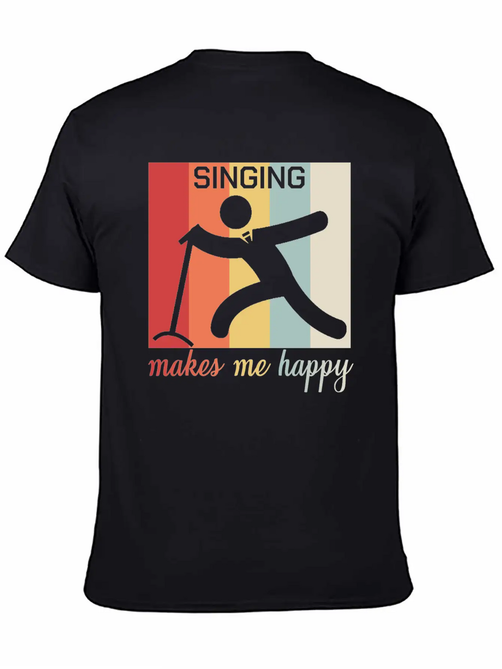 Singing Makes Me Happy Funny Gift Breathable Graphic T-Shirt – Perfect For Casual Days