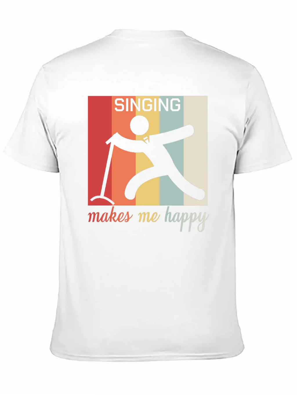 Singing Makes Me Happy Funny Gift Breathable Graphic T-Shirt – Perfect For Casual Days