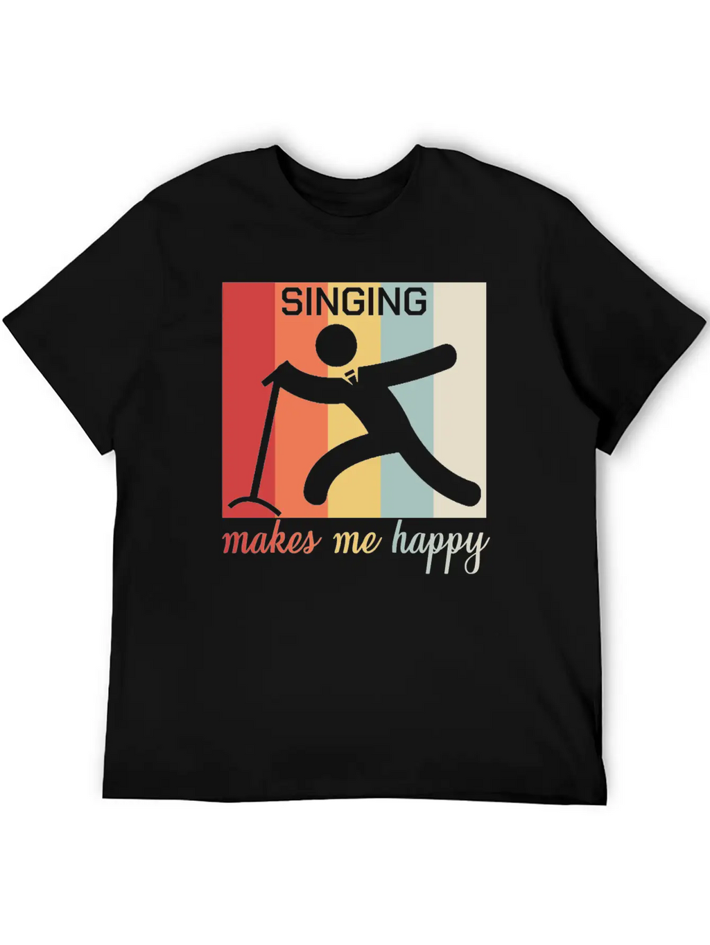 Singing Makes Me Happy Funny Gift Breathable Graphic T-Shirt – Perfect For Casual Days