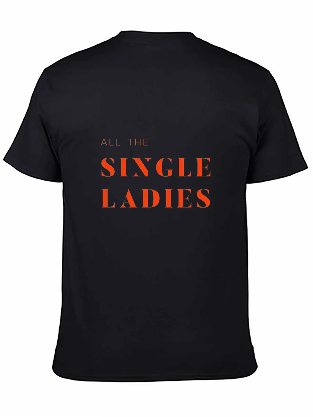 Singles Awareness Day Single Ladies Classic Cotton Tee – Unisex Comfort For Any Season