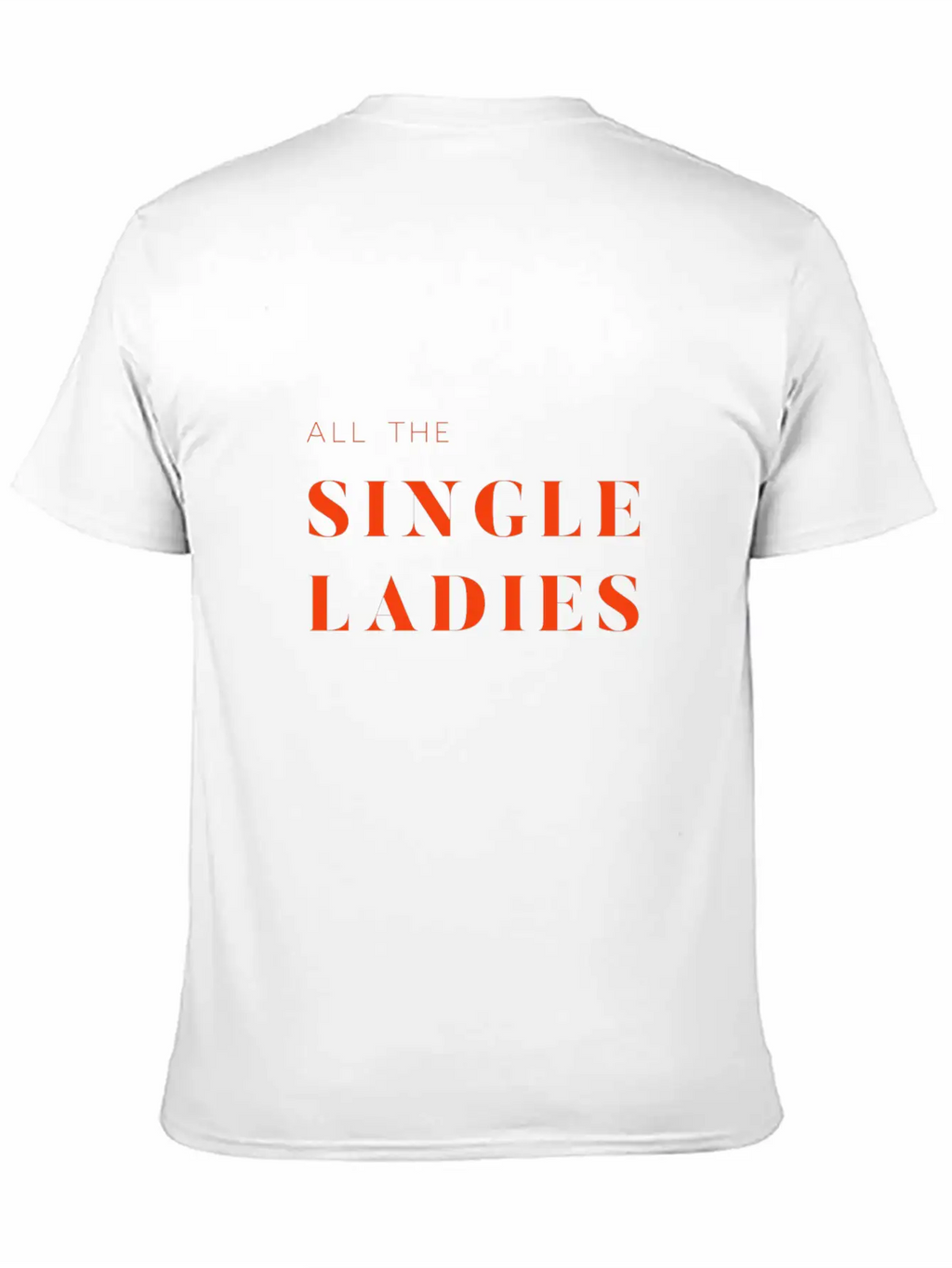 Singles Awareness Day Single Ladies Classic Cotton Tee – Unisex Comfort For Any Season