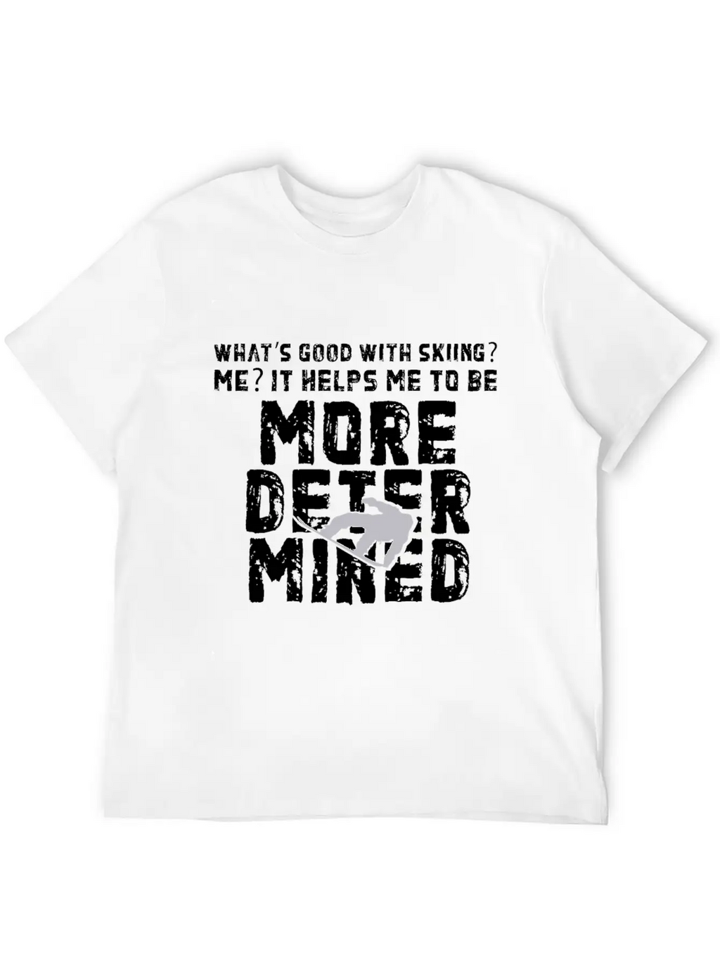 Skiing More Determined Basic Graphic T-Shirt – Daily Comfort In Soft Cotton