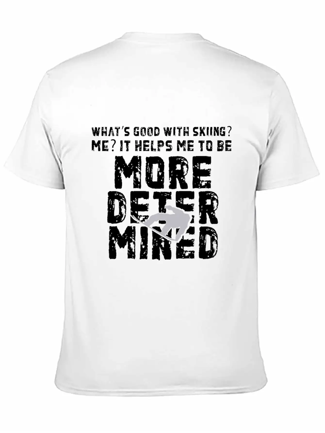 Skiing More Determined Basic Graphic T-Shirt – Daily Comfort In Soft Cotton