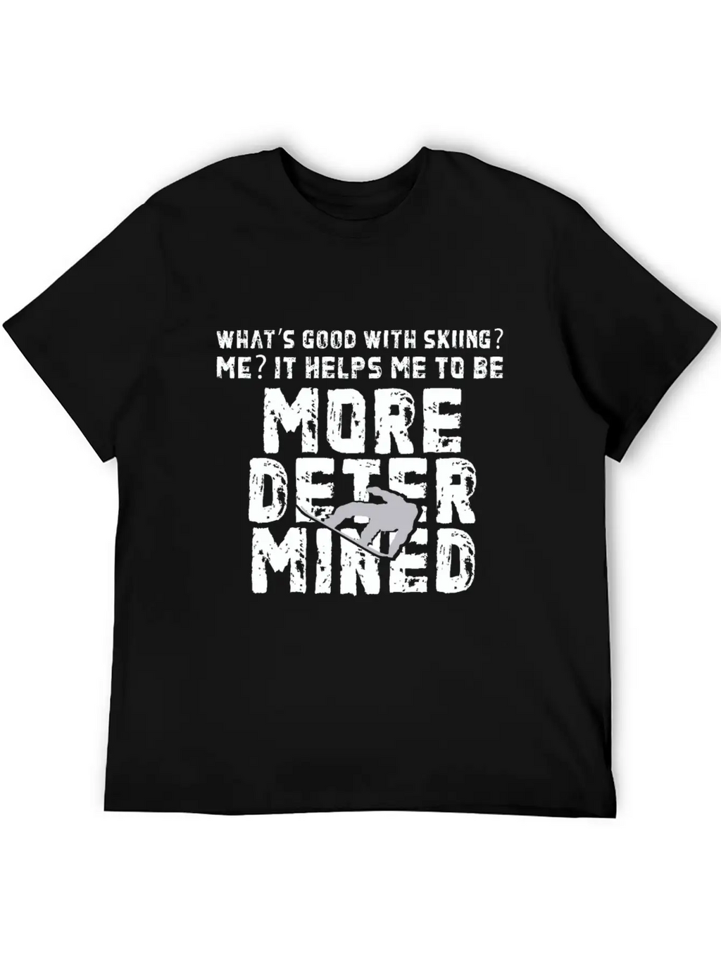 Skiing More Determined Basic Graphic T-Shirt – Daily Comfort In Soft Cotton