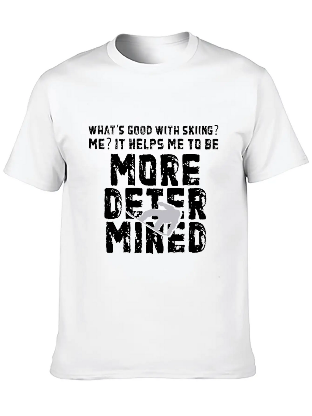Skiing More Determined Basic Graphic T-Shirt – Daily Comfort In Soft Cotton