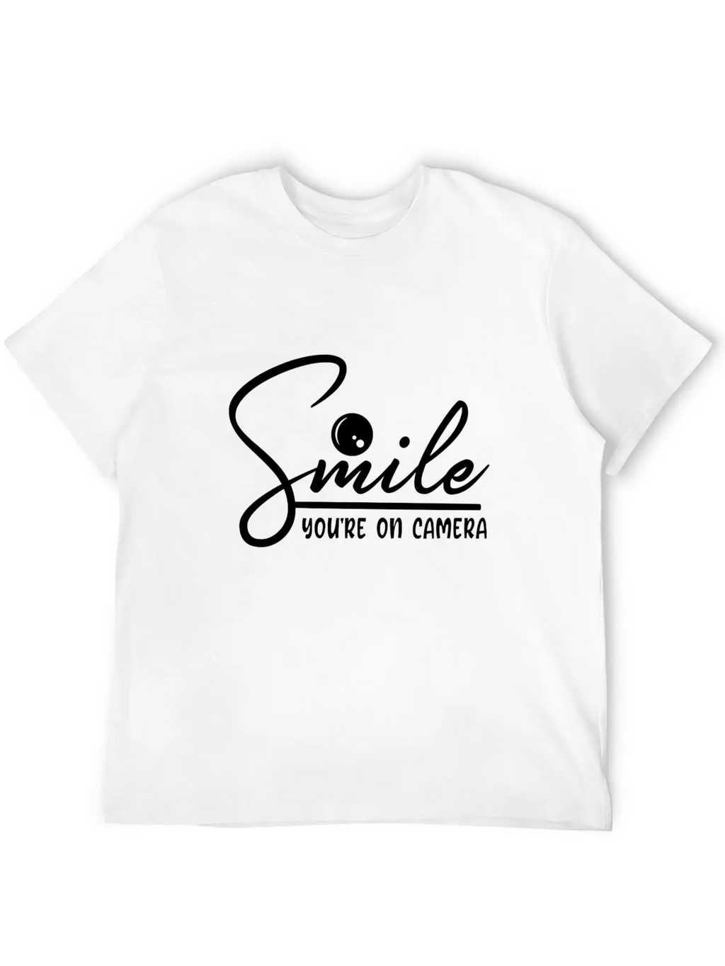 Smile You're On Camera Basic Graphic T-Shirt – Daily Comfort In Soft Cotton