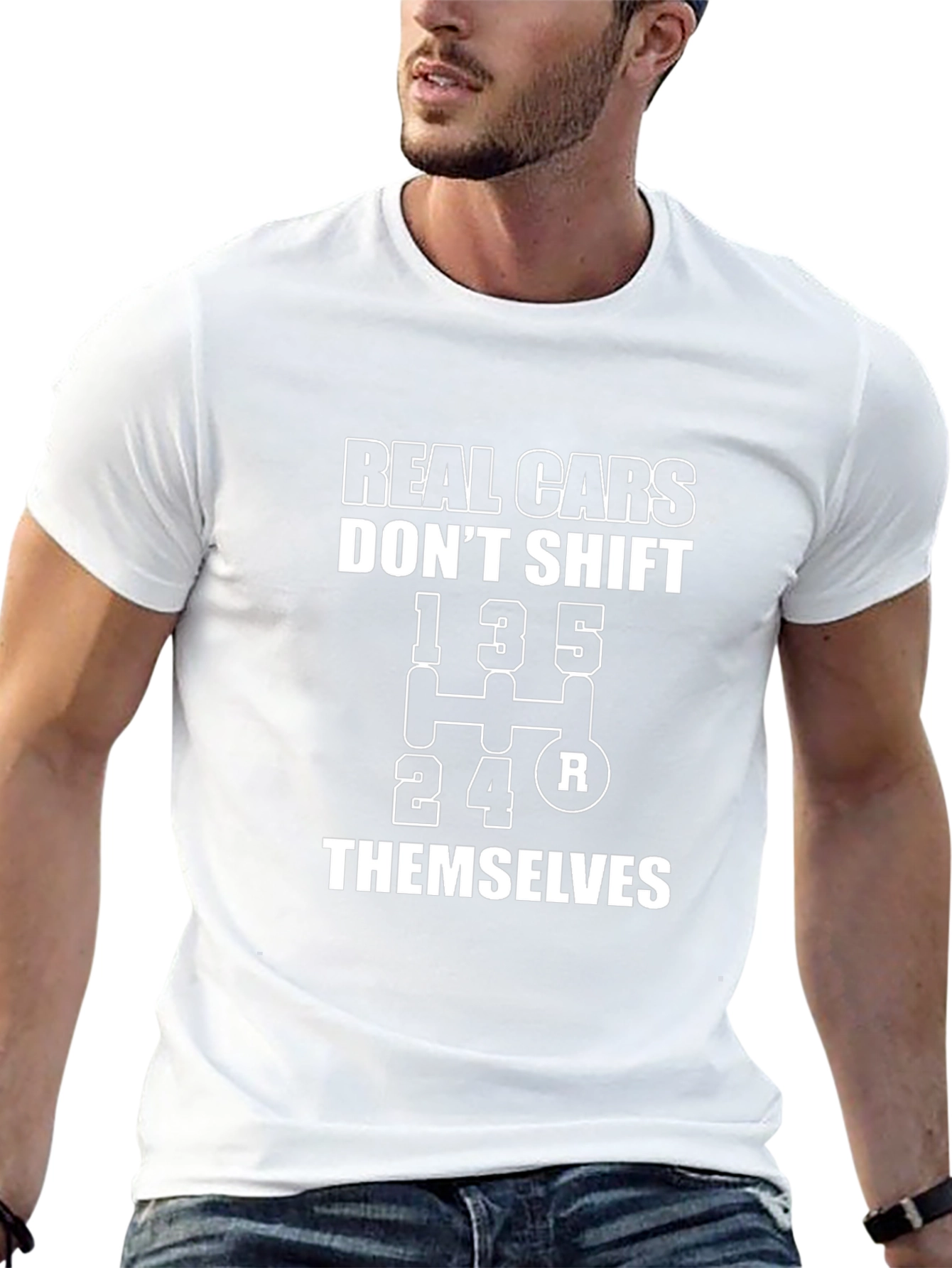 Real Cars Dont Shift Themselves T-Shirt