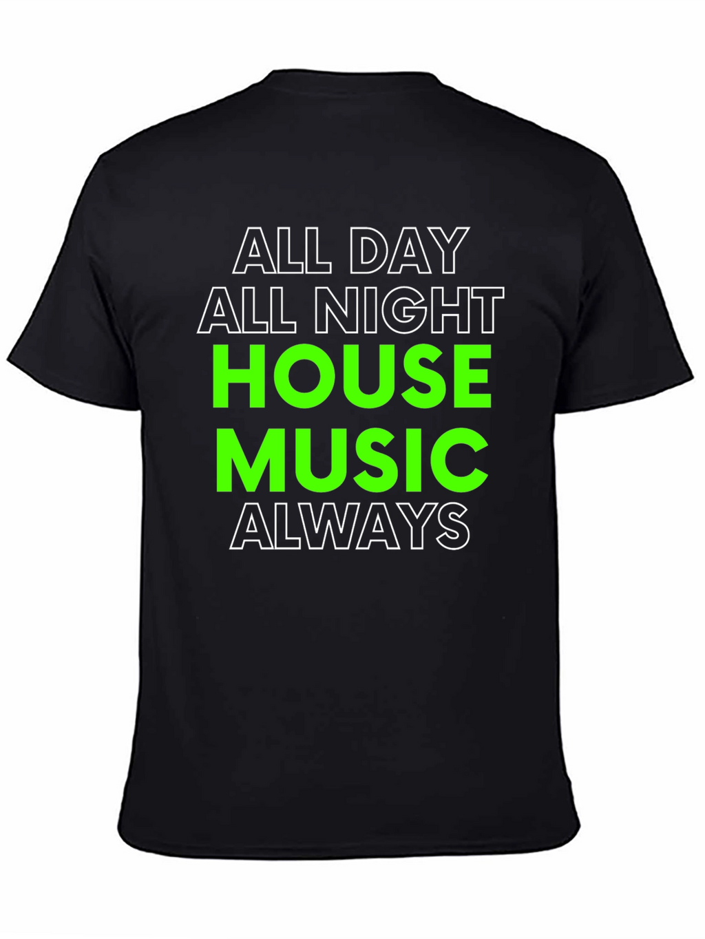 All Day All Night House Music T-Shirt