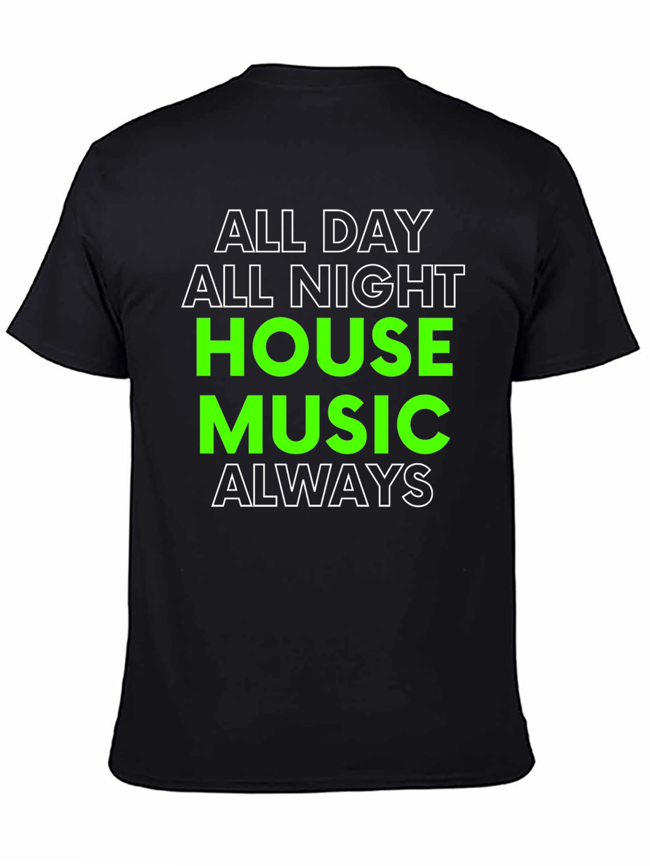 All Day All Night House Music T-Shirt