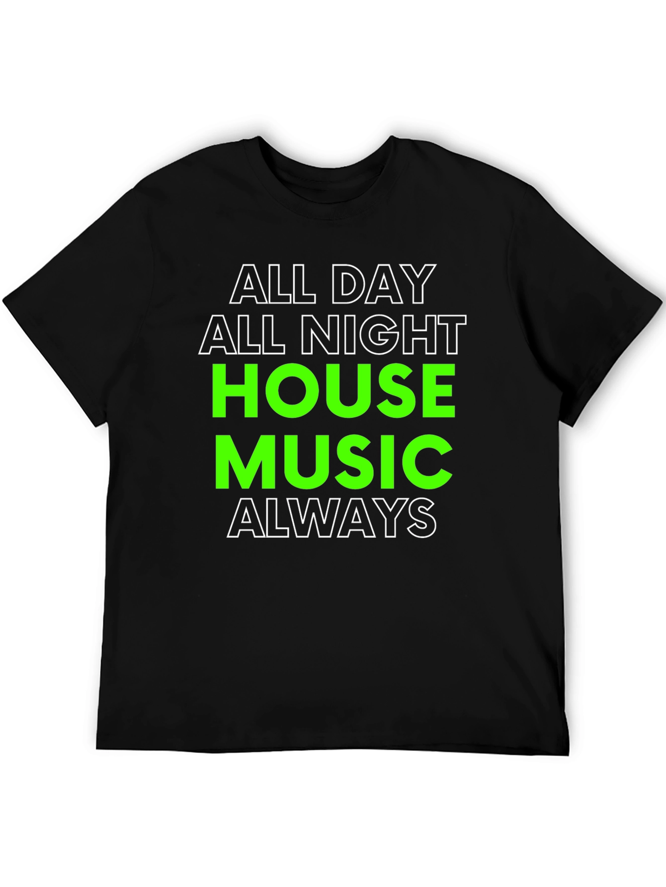 All Day All Night House Music T-Shirt
