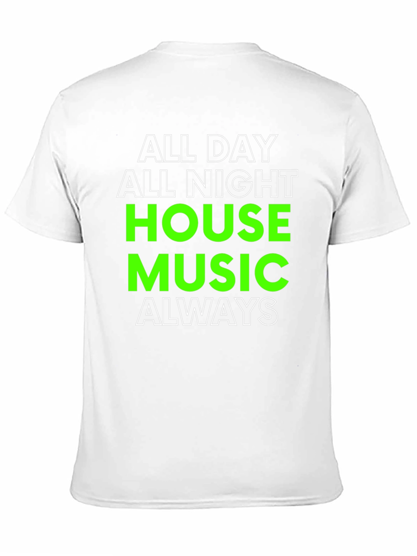 All Day All Night House Music T-Shirt