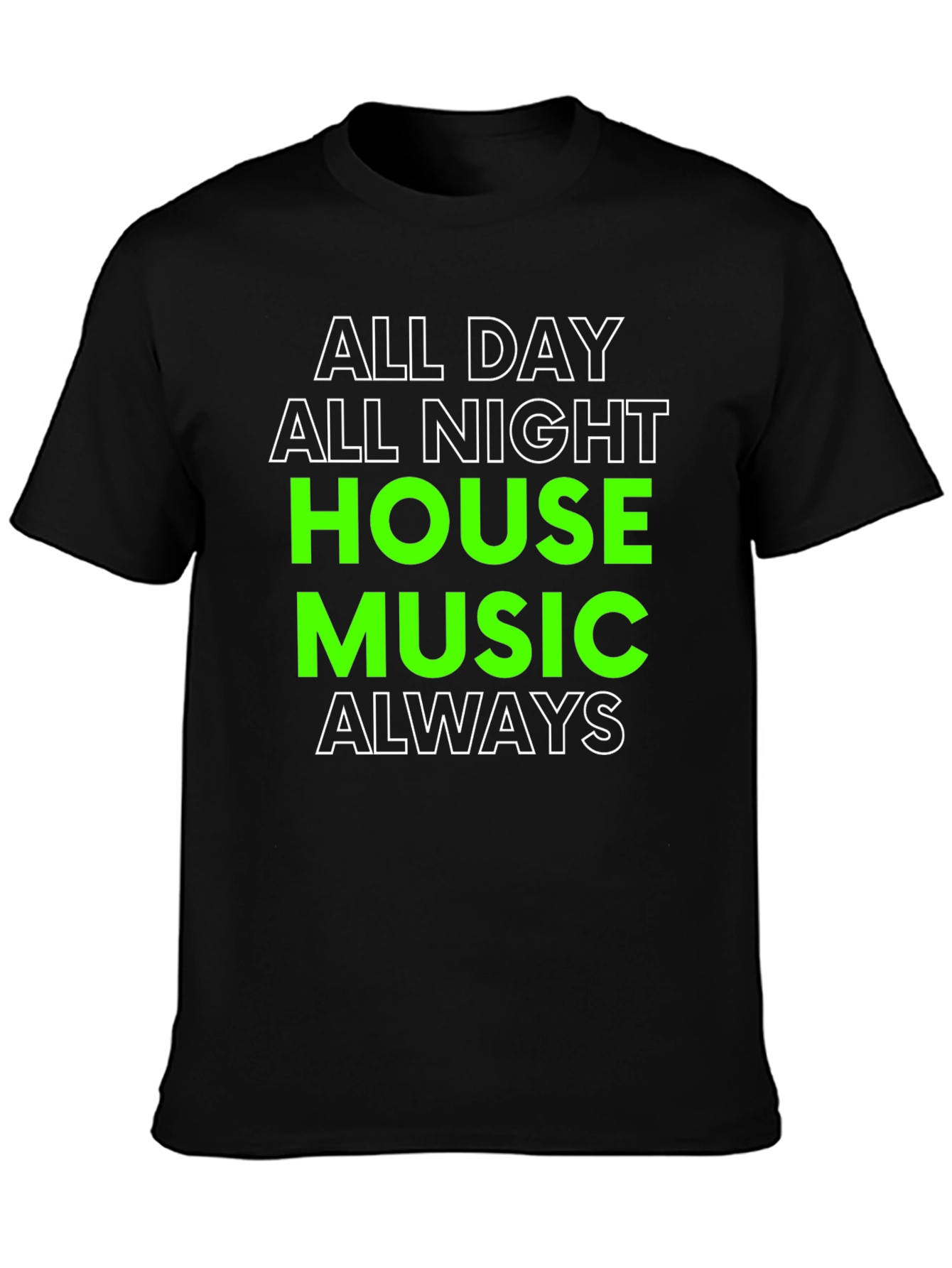 All Day All Night House Music T-Shirt
