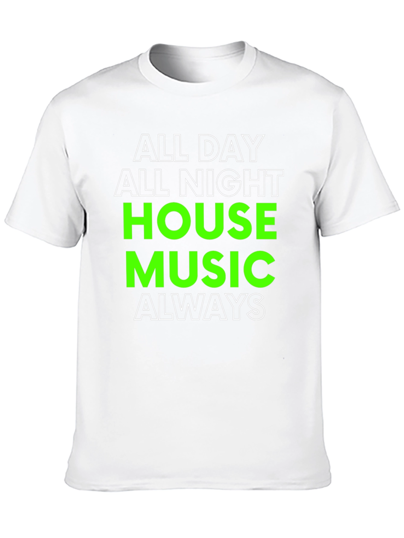 All Day All Night House Music T-Shirt