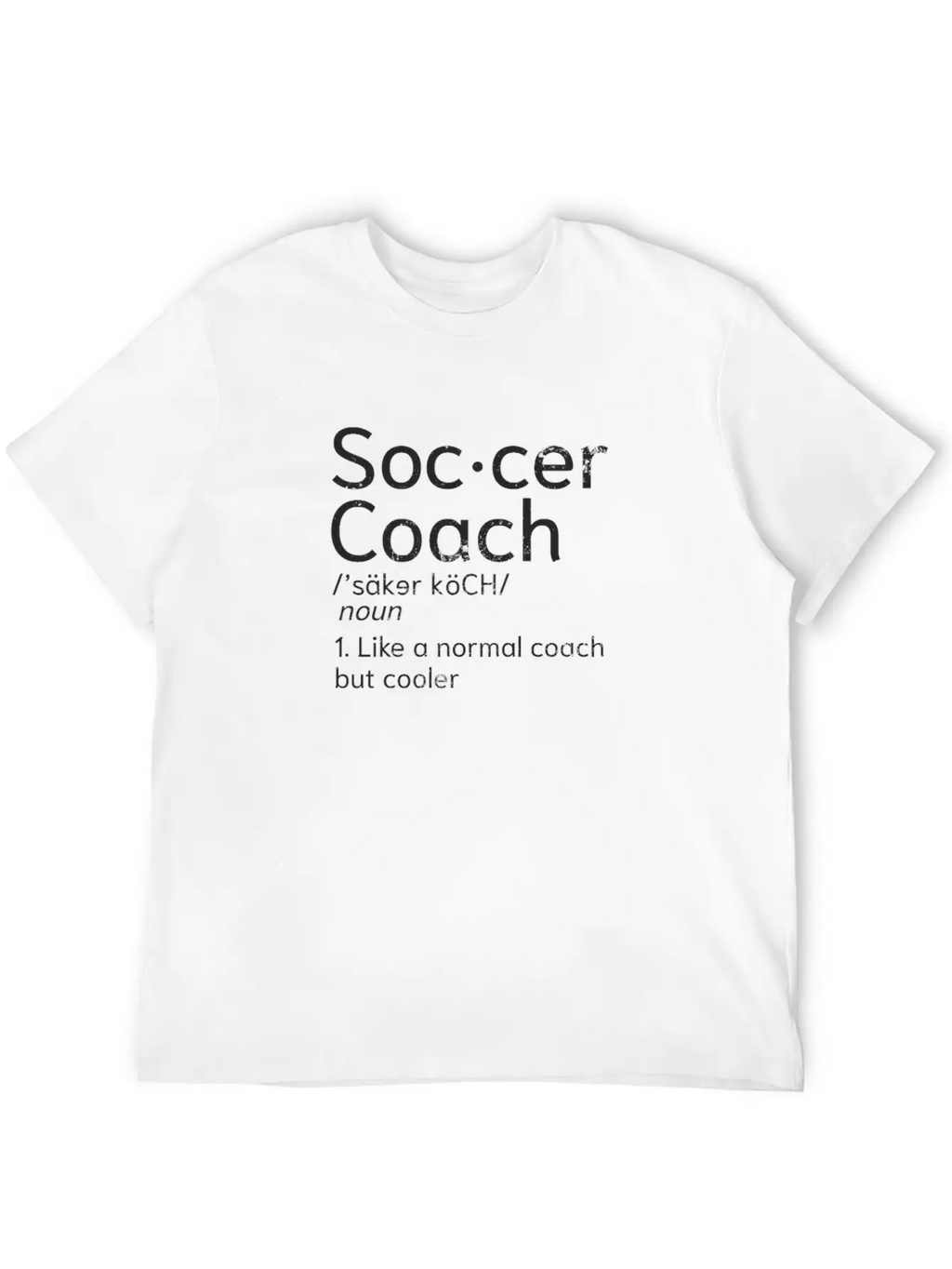 Soccer Coach Coaching Definition Gift Essential Cotton Tee For Daily Outfits – Unisex Style