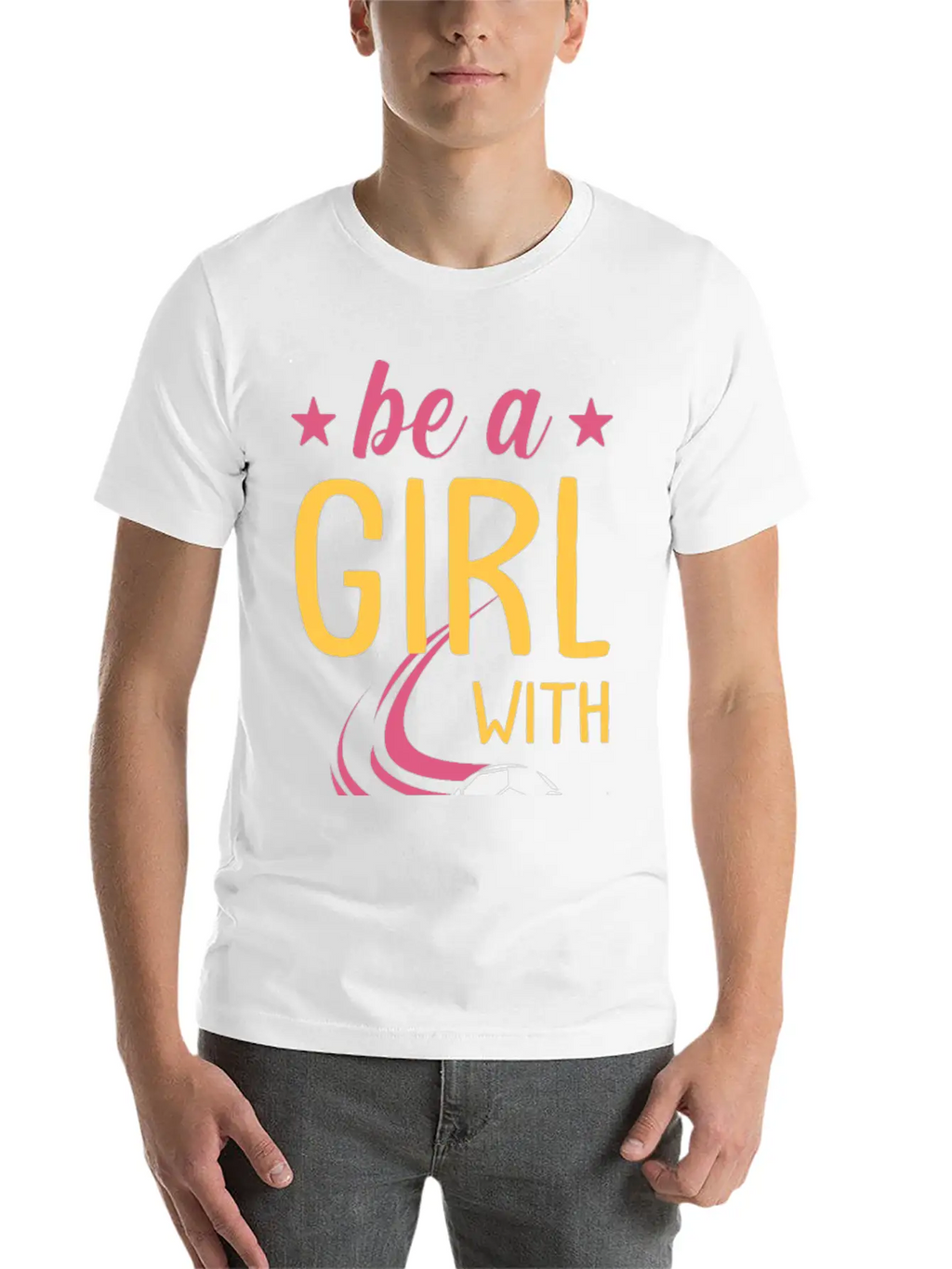 Soccer Girl Motivation Be A Girl With Goals Stylish Everyday T-Shirt – Unisex Basic Cotton Tee