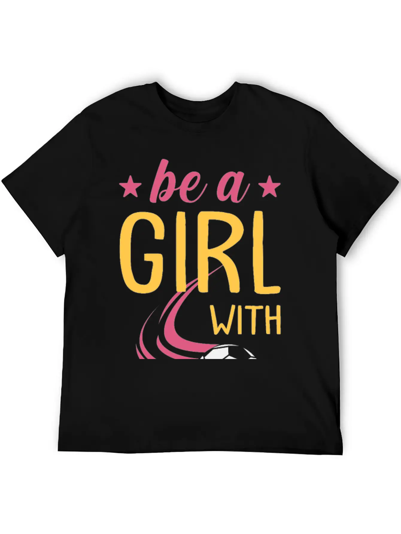 Soccer Girl Motivation Be A Girl With Goals Stylish Everyday T-Shirt – Unisex Basic Cotton Tee