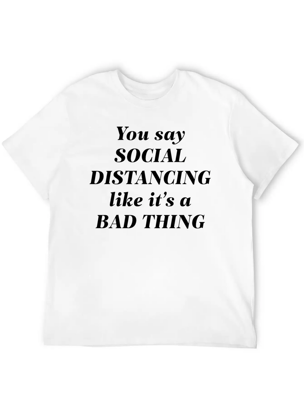 Social Distancing Unisex Casual T-Shirt – Clean Design For Daily Comfort