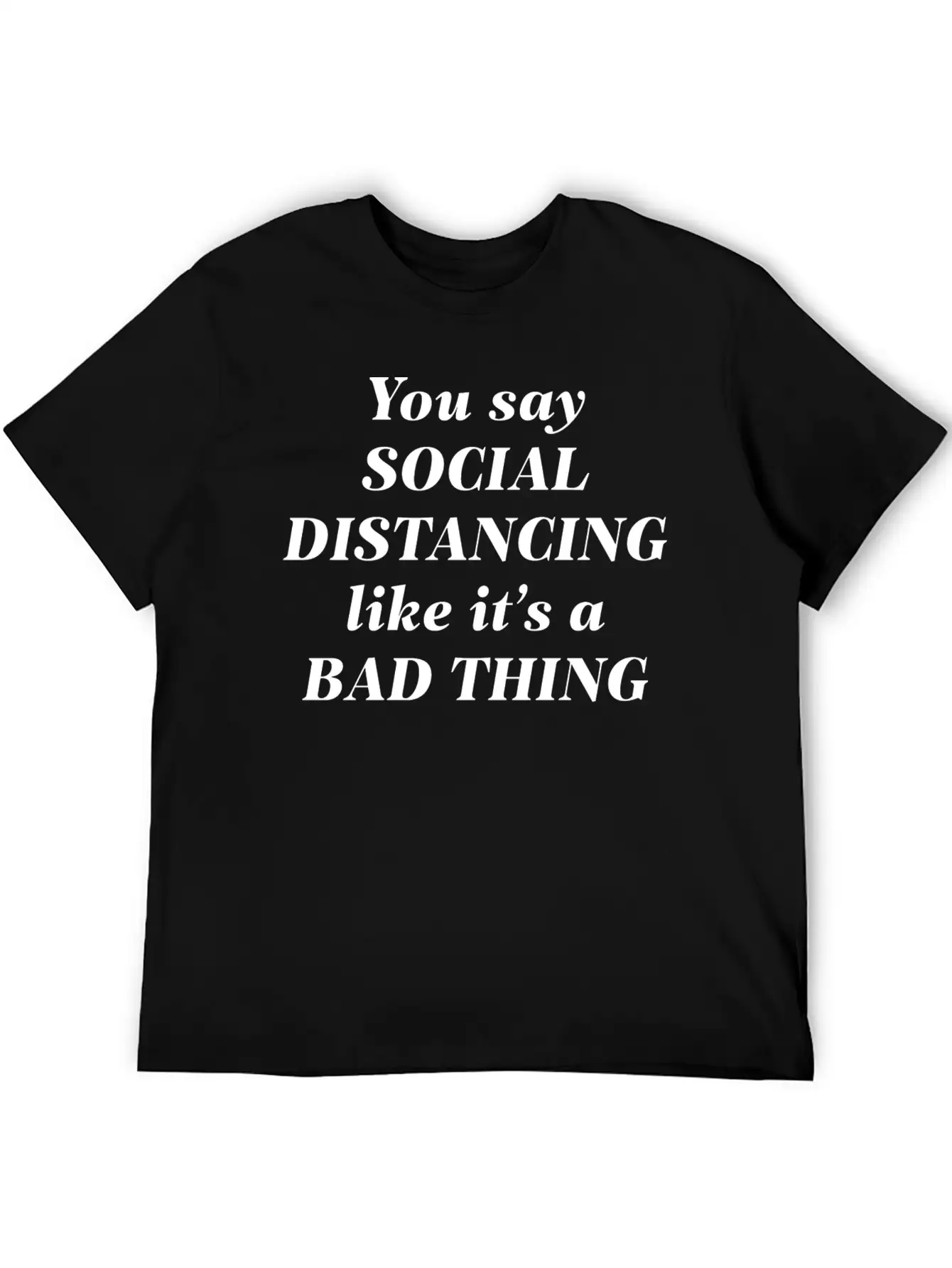 Social Distancing Unisex Casual T-Shirt – Clean Design For Daily Comfort