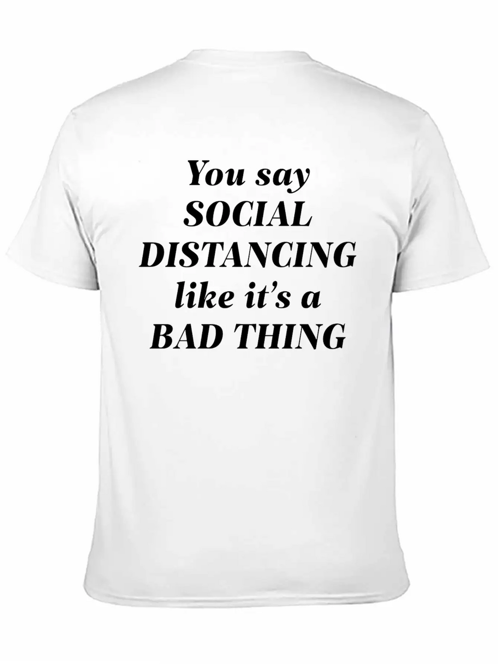Social Distancing Unisex Casual T-Shirt – Clean Design For Daily Comfort