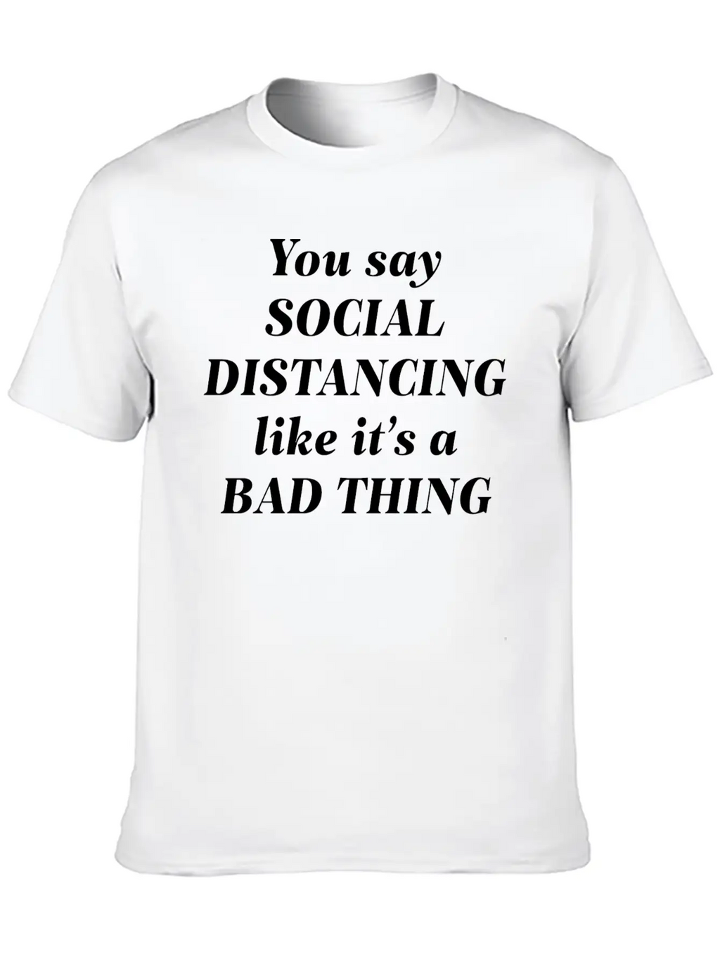 Social Distancing Unisex Casual T-Shirt – Clean Design For Daily Comfort