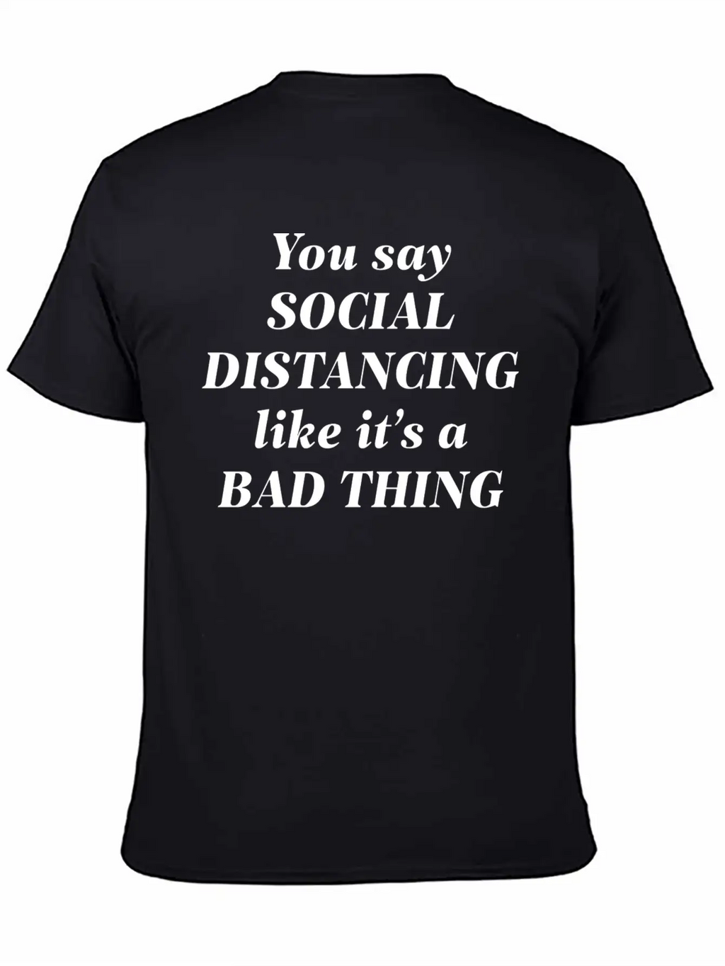 Social Distancing Unisex Casual T-Shirt – Clean Design For Daily Comfort