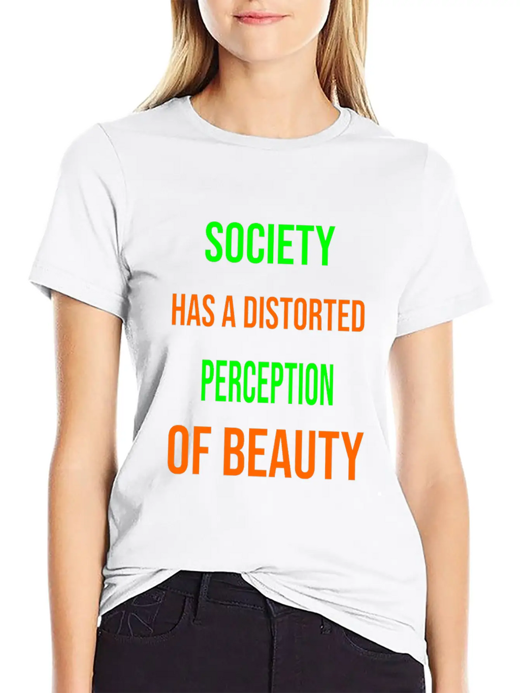 Society Has A Distorted Perception Of Beauty Basic Graphic T-Shirt – Daily Comfort In Soft Cotton