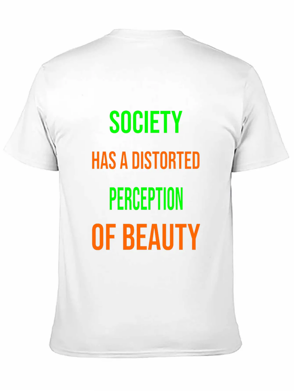 Society Has A Distorted Perception Of Beauty Basic Graphic T-Shirt – Daily Comfort In Soft Cotton
