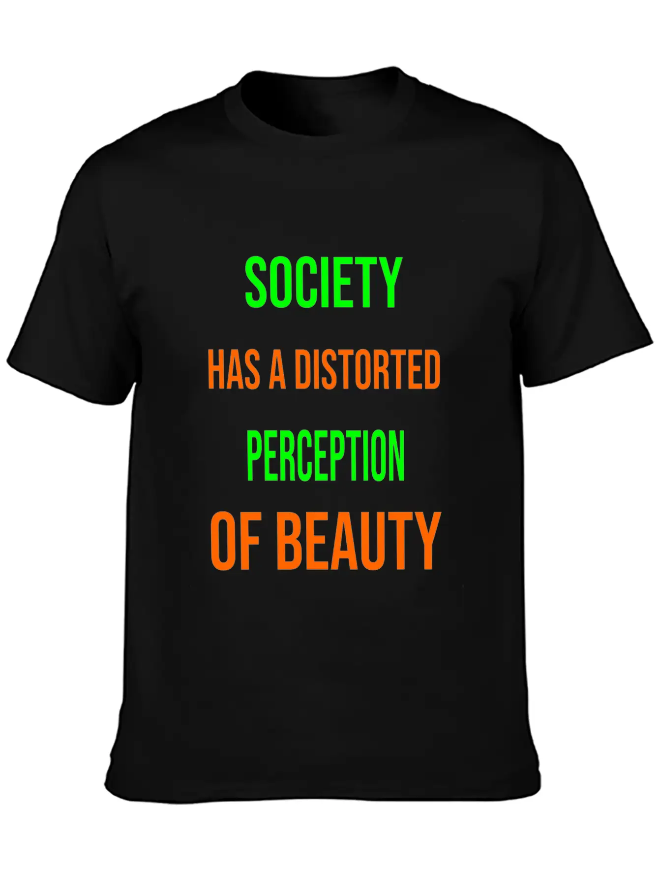 Society Has A Distorted Perception Of Beauty Basic Graphic T-Shirt – Daily Comfort In Soft Cotton
