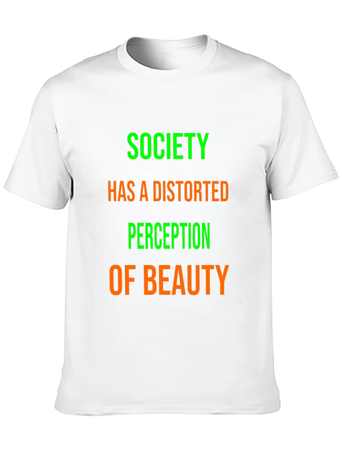 Society Has A Distorted Perception Of Beauty Basic Graphic T-Shirt – Daily Comfort In Soft Cotton