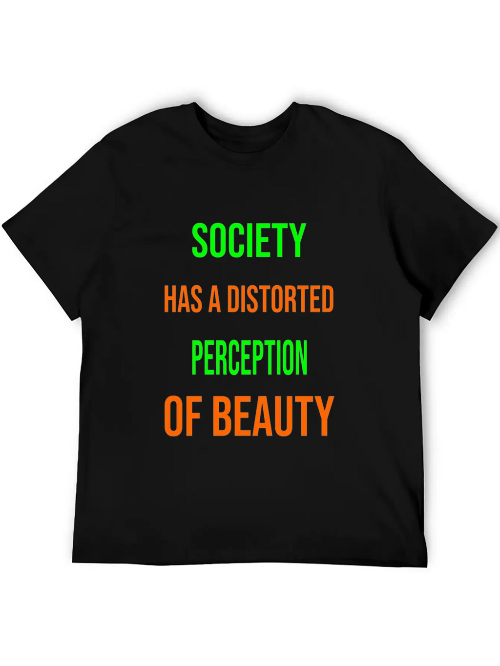 Society Has A Distorted Perception Of Beauty Basic Graphic T-Shirt – Daily Comfort In Soft Cotton