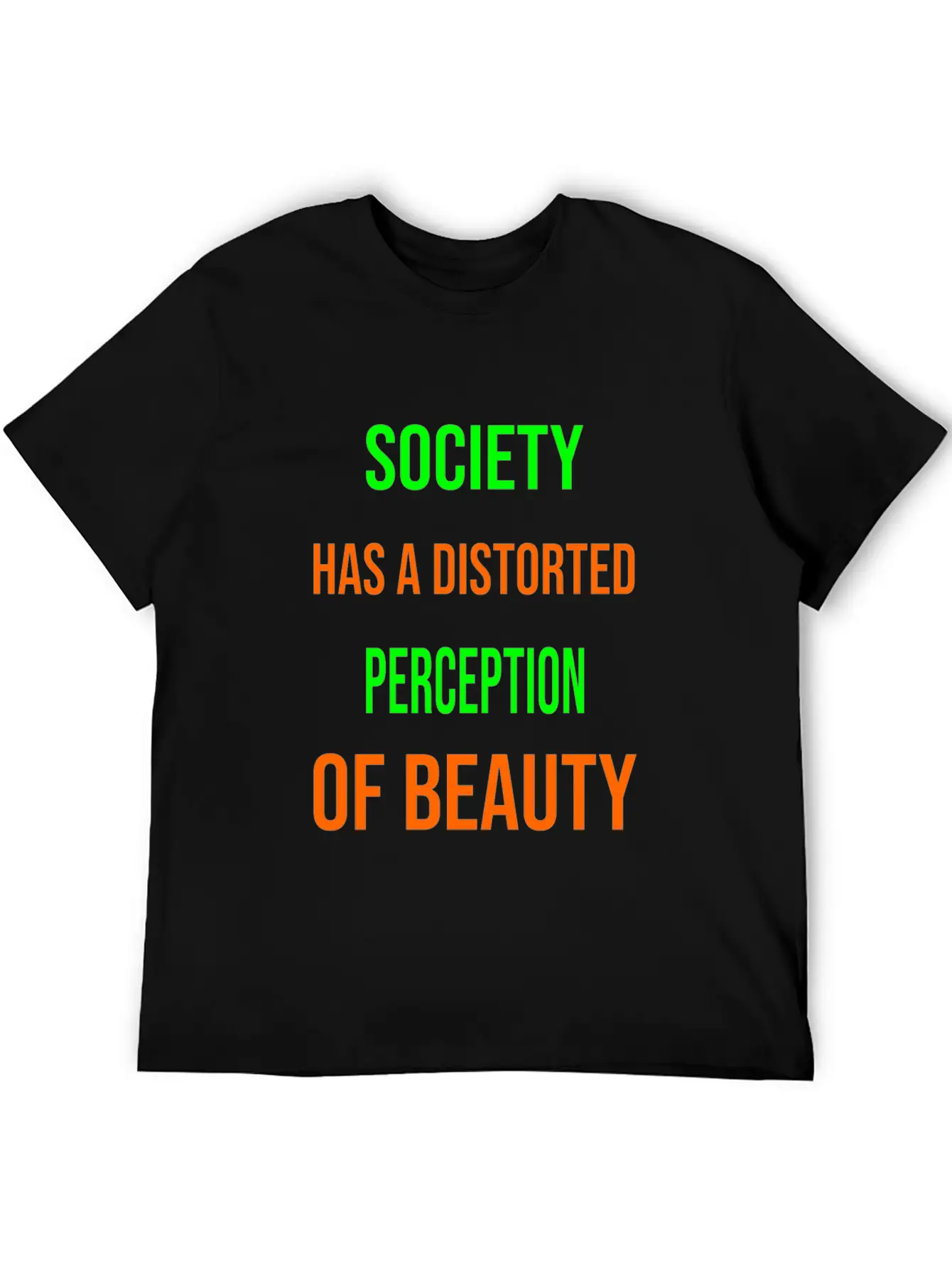 Society Has A Distorted Perception Of Beauty Basic Graphic T-Shirt – Daily Comfort In Soft Cotton
