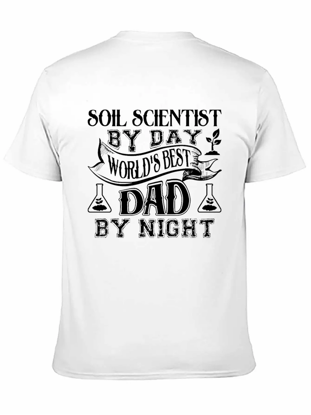 Soil Scientist Dad Shirt Stylish Everyday T-Shirt – Unisex Basic Cotton Tee