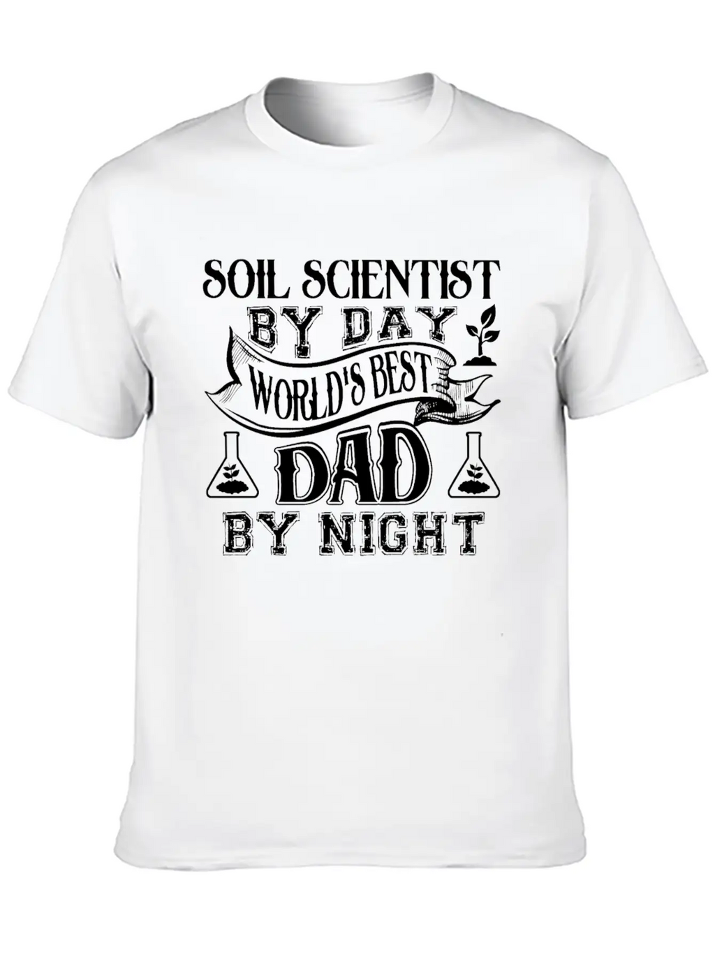 Soil Scientist Dad Shirt Stylish Everyday T-Shirt – Unisex Basic Cotton Tee