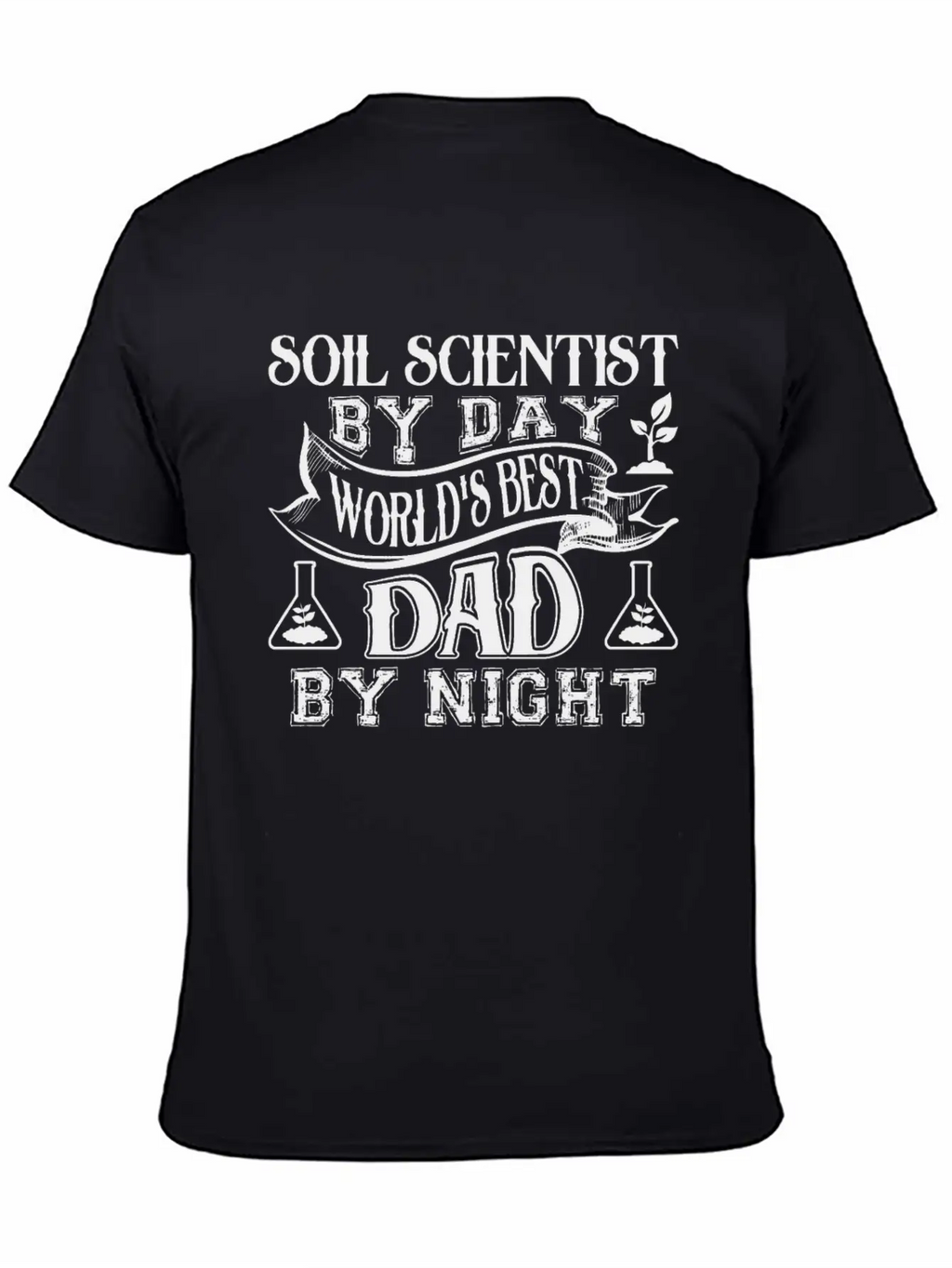 Soil Scientist Dad Shirt Stylish Everyday T-Shirt – Unisex Basic Cotton Tee