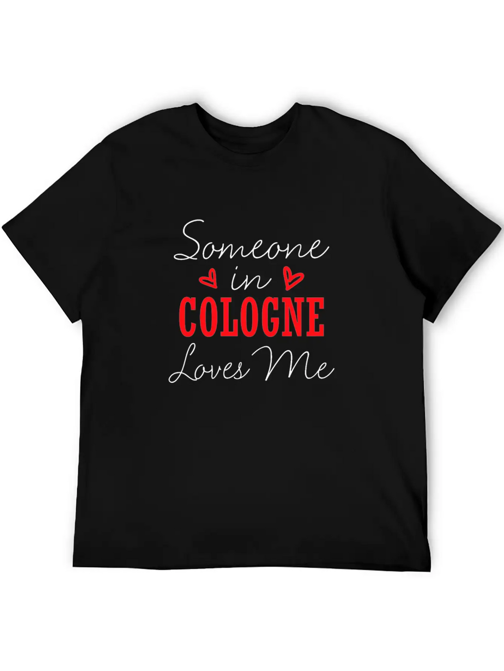 Someone In Cologne Loves Me Relationship Couple Ge Basic Graphic T-Shirt – Daily Comfort In Soft Cotton