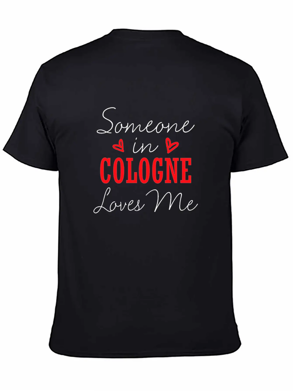 Someone In Cologne Loves Me Relationship Couple Ge Basic Graphic T-Shirt – Daily Comfort In Soft Cotton
