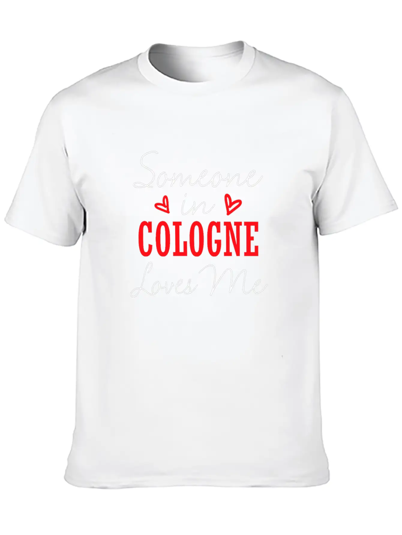 Someone In Cologne Loves Me Relationship Couple Ge Basic Graphic T-Shirt – Daily Comfort In Soft Cotton