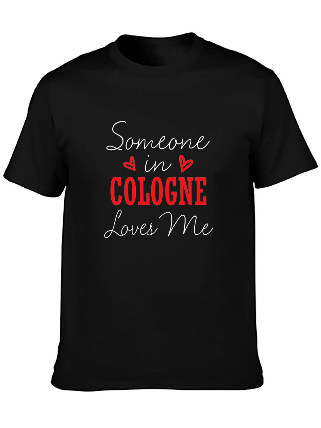 Someone In Cologne Loves Me Relationship Couple Ge Basic Graphic T-Shirt – Daily Comfort In Soft Cotton