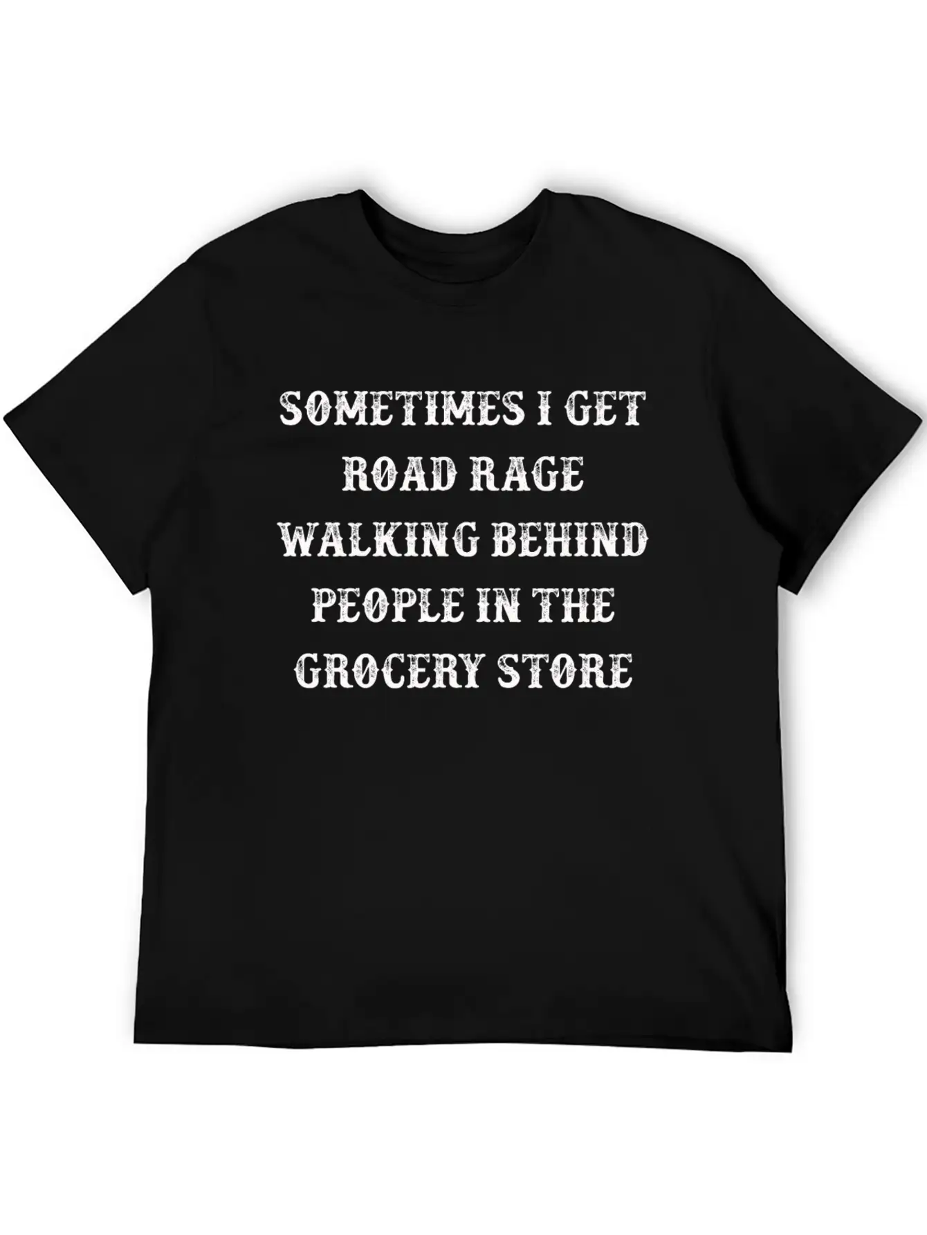 Sometimes I Get Road Rage Walking Behind Timeless Short Sleeve Tee – Comfy And Minimalist Design