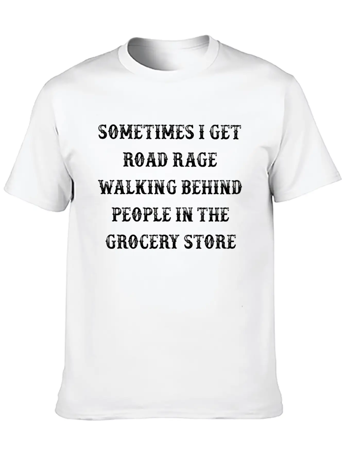 Sometimes I Get Road Rage Walking Behind Timeless Short Sleeve Tee – Comfy And Minimalist Design
