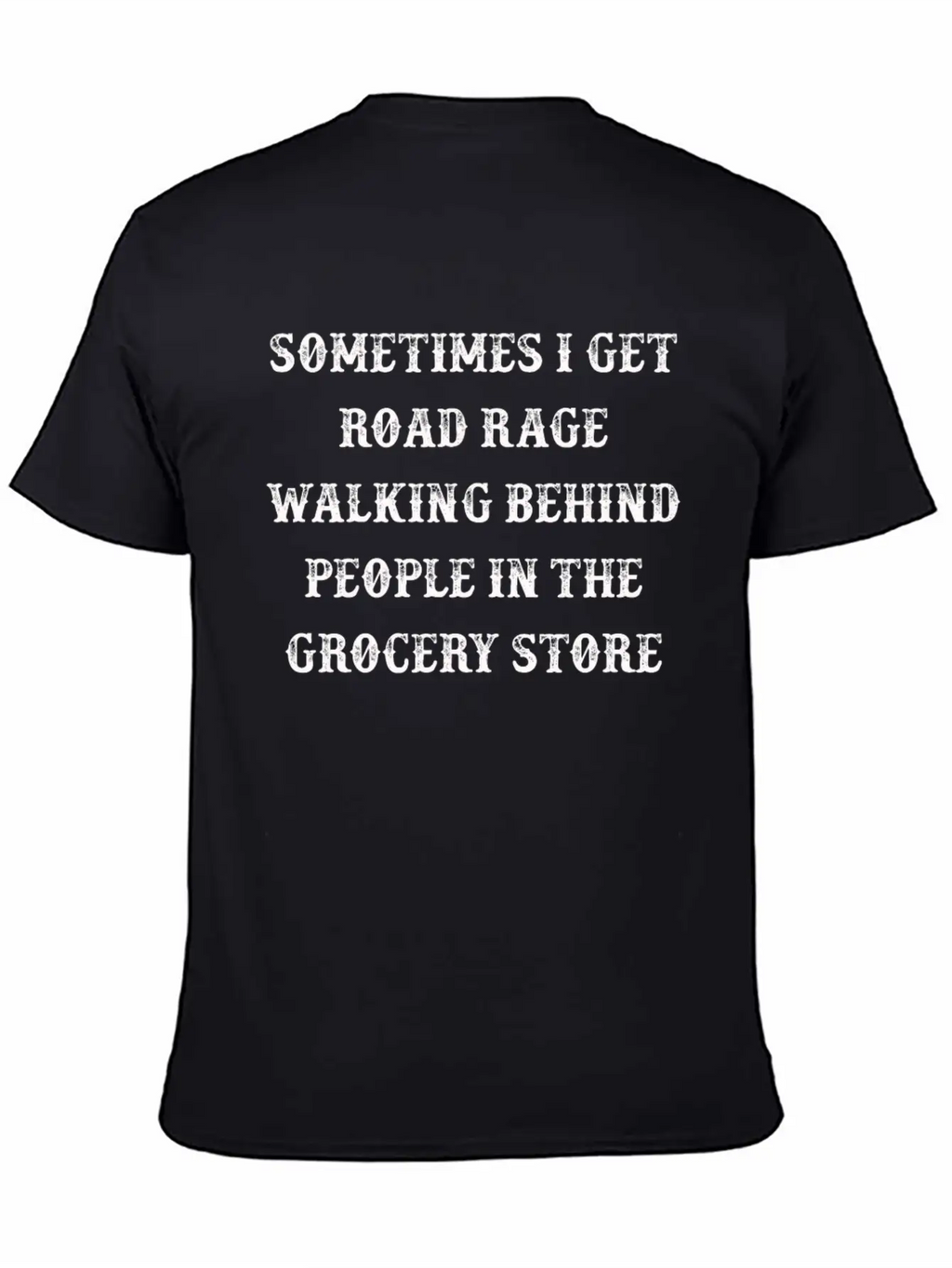 Sometimes I Get Road Rage Walking Behind Timeless Short Sleeve Tee – Comfy And Minimalist Design