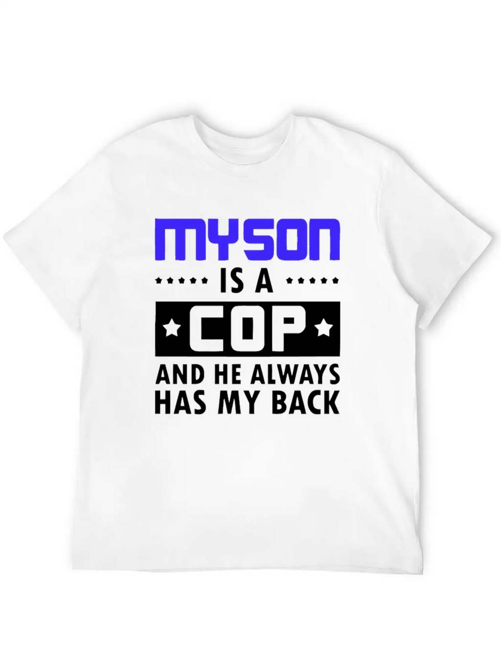 Sons Cop He Has Back Police Officer Stylish Everyday T-Shirt – Unisex Basic Cotton Tee