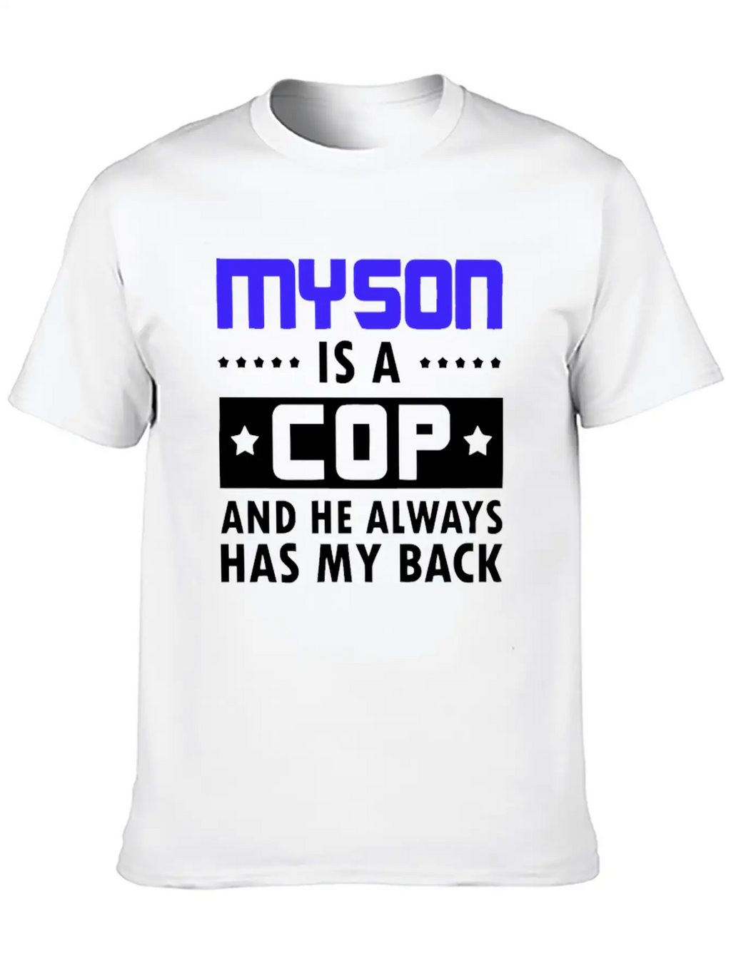 Sons Cop He Has Back Police Officer Stylish Everyday T-Shirt – Unisex Basic Cotton Tee